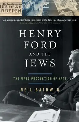 Henry Ford a Židia: Hromadná výroba nenávisti - Henry Ford and the Jews: The Mass Production of Hate