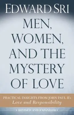 Muži, ženy a tajomstvo lásky: Ján Pavol II.: Láska a zodpovednosť: praktické postrehy - Men, Women, and the Mystery of Love: Practical Insights from John Paul II's Love and Responsibility