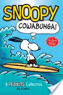 Snoopy: Snoopy: Cowabunga!, 1: A Peanuts Collection - Snoopy: Cowabunga!, 1: A Peanuts Collection
