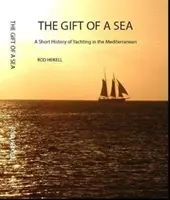 Dar mora - Krátka história jachtingu v Stredozemnom mori - Gift of a Sea - A short history of yachting in the Mediterranean