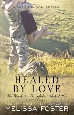 Uzdravení láskou (Bradenovci v pokojnom prístave): Nate Braden (Nate Braden) - Healed by Love (the Bradens at Peaceful Harbor): Nate Braden