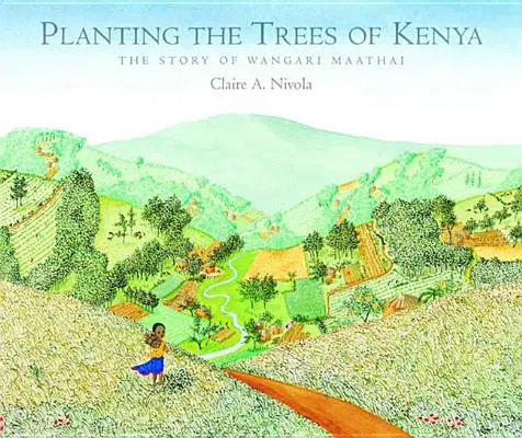 Sadenie stromov v Keni: Príbeh Wangari Maathaiovej - Planting the Trees of Kenya: The Story of Wangari Maathai