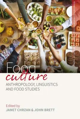 Kultúra potravín: Kultúra potravín: antropológia, lingvistika a štúdium potravín - Food Culture: Anthropology, Linguistics and Food Studies