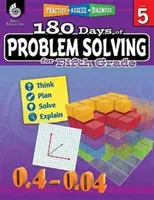 180 dní riešenia problémov pre piaty ročník: Vychádzky na piatom stupni základných škôl: precvičovať, hodnotiť, diagnostikovať - 180 Days of Problem Solving for Fifth Grade: Practice, Assess, Diagnose