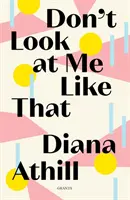 Nedívaj sa na mňa tak (Athill Diana (Y)) - Don't Look At Me Like That (Athill Diana (Y))