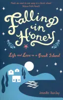 Falling in Honey - Život a láska na gréckom ostrove - Falling in Honey - Life and Love on a Greek Island