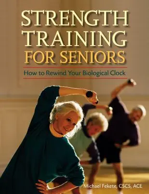 Silový tréning pre seniorov: Ako si znovu nahodiť biologické hodiny - Strength Training for Seniors: How to Rewind Your Biological Clock