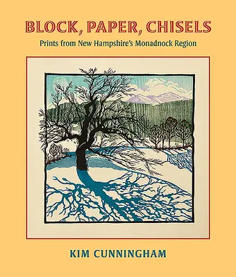 Blok, papier, dláta: Vydavateľstvo New Hampshire: Tlače, papiera, papieriky, papieriky, papieriky, papieriky, papieriky, papieriky - Block, Paper, Chisels: Prints from New Hampshire's Monadnock Region