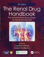 Príručka o liekoch na obličku: Konečná príručka pre predpisovanie liekov na liečbu obličiek, 5. vydanie - The Renal Drug Handbook: The Ultimate Prescribing Guide for Renal Practitioners, 5th Edition