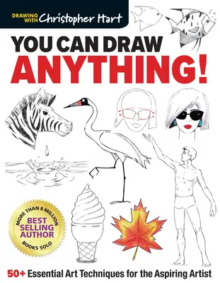 Môžete nakresliť čokoľvek!: 50+ základných výtvarných techník pre začínajúcich umelcov - You Can Draw Anything!: 50+ Essential Art Techniques for the Aspiring Artist