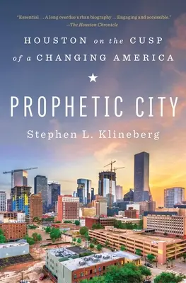 Prorocké mesto: Houston na prahu meniacej sa Ameriky - Prophetic City: Houston on the Cusp of a Changing America