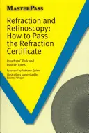 Refrakcia a retinoskopia: Ako získať certifikát o refrakcii - Refraction and Retinoscopy: How to Pass the Refraction Certificate