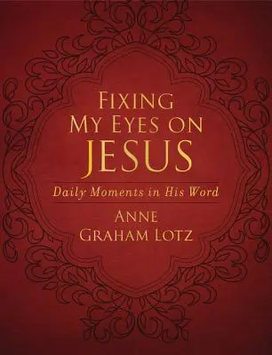 Upriamenie očí na Ježiša: Každodenné chvíle v jeho slove - Fixing My Eyes on Jesus: Daily Moments in His Word