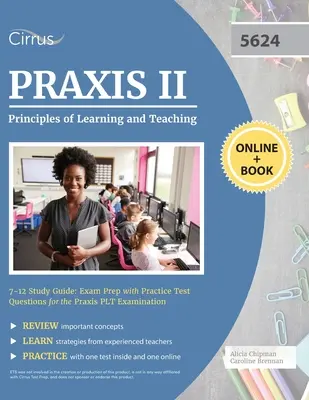 Praxis II Principles of Learning and Teaching 7-12 Study Guide (Študijná príručka k Praxis II Princípy učenia a vyučovania 7-12): Príprava na skúšku s praktickými testovými otázkami pre skúšku Praxis PLT - Praxis II Principles of Learning and Teaching 7-12 Study Guide: Exam Prep with Practice Test Questions for the Praxis PLT Examination
