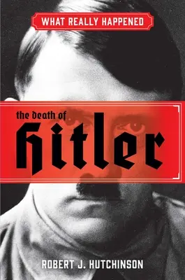 Čo sa naozaj stalo: Hitlerova smrť: Ako to bolo naozaj? - What Really Happened: The Death of Hitler