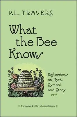 Čo včela vie: Úvahy o mýte, symbole a príbehu - What the Bee Knows: Reflections on Myth, Symbol, and Story