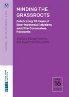 Minding the Grassroots - Oslava 70 rokov čínsko-indonézskych vzťahov uprostred pandémie koronavírusu - Minding the Grassroots - Celebrating 70 Years of Sino-Indonesia Relations Amid the Coronavirus Pandemic