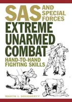 Extrémny boj bez zbrane - zručnosti v boji zblízka - Extreme Unarmed Combat - Hand-to-Hand Fighting Skills