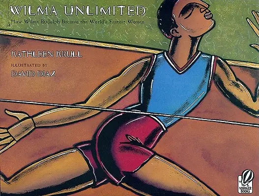 Wilma Unlimited: Ako sa Wilma Rudolphová stala najrýchlejšou ženou na svete - Wilma Unlimited: How Wilma Rudolph Became the World's Fastest Woman