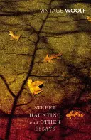 Strašenie na ulici a iné eseje - Street Haunting and Other Essays
