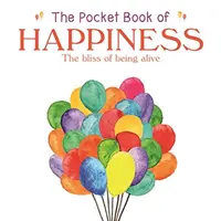 Vrecková kniha šťastia - Blaženosť z toho, že žijeme - Pocket Book of Happiness - The Bliss of Being Alive