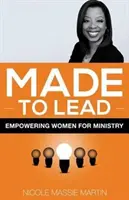 Stvorený na vedenie: Posilňovanie žien pre službu - Made to Lead: Empowering Women for Ministry