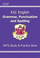 KS1 English SATS Grammar, Punctuation & Spelling Study & Practice Book (učebnica na precvičovanie gramatiky, interpunkcie a pravopisu) - KS1 English SATS Grammar, Punctuation & Spelling Study & Practice Book