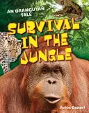Prežitie v džungli - vek 6-7 rokov, nadpriemerní čitatelia - Survival in the Jungle - Age 6-7, above average readers