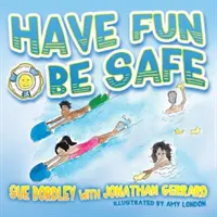 Bavte sa, buďte v bezpečí - Have Fun, Be Safe