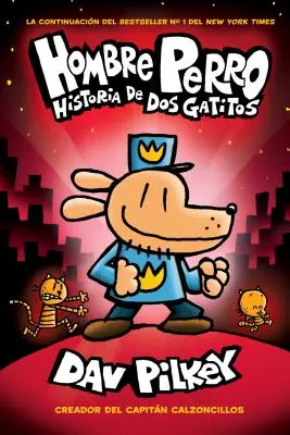 Hombre Perro: Historia de DOS Gatitos (Psí muž: Príbeh dvoch mačičiek), 3 - Hombre Perro: Historia de DOS Gatitos (Dog Man: A Tale of Two Kitties), 3