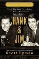 Hank a Jim: Päťdesiatročné priateľstvo Henryho Fondu a Jamesa Stewarta - Hank and Jim: The Fifty-Year Friendship of Henry Fonda and James Stewart