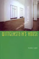 Wittgensteinov dom: Jazyk, priestor a architektúra - Wittgenstein's House: Language, Space, and Architecture