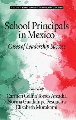 Riaditelia škôl v Mexiku: Prípady úspešného vedenia (hc) - School Principals in Mexico: Cases of Leadership Success (hc)
