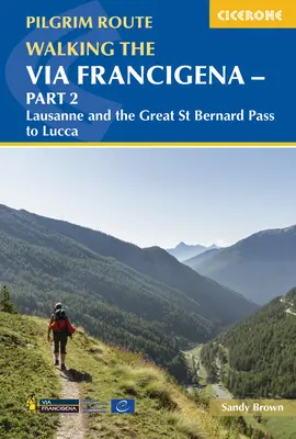 Putovanie po pútnickej ceste Via Francigena - 2. časť: Lausanne a Veľký bernardínsky priesmyk do Luccy - Walking the Via Francigena Pilgrim Route - Part 2: Lausanne and the Great St Bernard Pass to Lucca