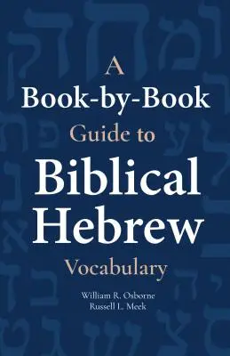 Sprievodca biblickou hebrejskou slovnou zásobou podľa jednotlivých kníh - A Book-By-Book Guide to Biblical Hebrew Vocabulary