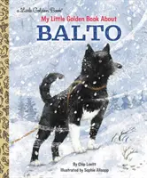 Moja malá zlatá kniha o Baltovi - My Little Golden Book about Balto