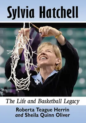 Sylvia Hatchellová: Hatchellová: život a basketbalový odkaz - Sylvia Hatchell: The Life and Basketball Legacy