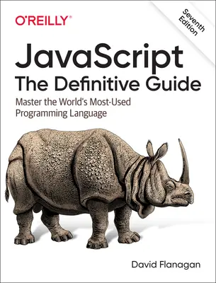 Javascript: Definitívny sprievodca: Ovládajte najpoužívanejší programovací jazyk na svete - Javascript: The Definitive Guide: Master the World's Most-Used Programming Language