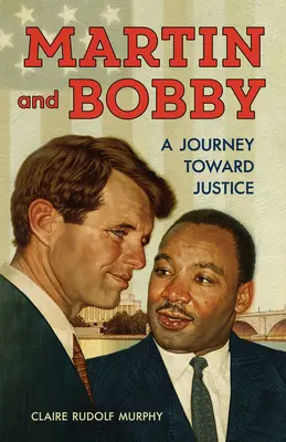 Martin a Bobby: Cesta za spravodlivosťou - Martin and Bobby: A Journey Toward Justice