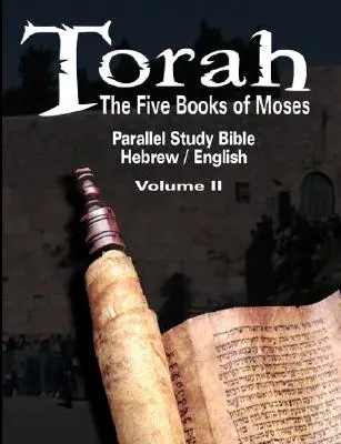 Torah: Päť kníh Mojžišových: Súbežné štúdium Biblie hebrejsky/anglicky - II. diel - Torah: The Five Books of Moses: Parallel Study Bible Hebrew / English - Volume II