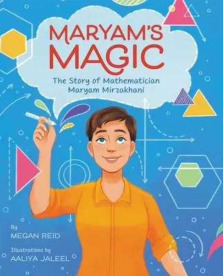 Maryamina mágia: Príbeh matematičky Maryam Mirzakhani - Maryam's Magic: The Story of Mathematician Maryam Mirzakhani