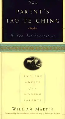 Rodičovský Tao Te Ťing: Staroveké rady pre moderných rodičov - The Parent's Tao Te Ching: Ancient Advice for Modern Parents
