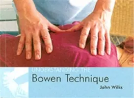 Porozumenie Bowenovej technike - Porozumenie Bowenovej technike - Understanding the Bowen Technique - Understanding the Bowen Technique