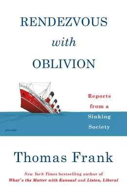 Rendezvous with Oblivion: Správy z potápajúcej sa spoločnosti - Rendezvous with Oblivion: Reports from a Sinking Society