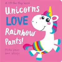 Jednorožce milujú dúhové nohavice! - Zdvihni klapku - Unicorns LOVE Rainbow Pants! - Lift the Flap