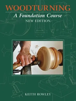 Sústruženie dreva: Základný kurz - Woodturning: A Foundation Course