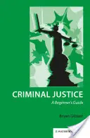 Trestné súdnictvo: Príručka pre začiatočníkov - Criminal Justice: A Beginner's Guide