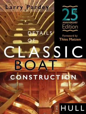 Podrobnosti o klasickej konštrukcii lodí: 25. výročné vydanie - Details of Classic Boat Construction: 25th Anniversary Edition