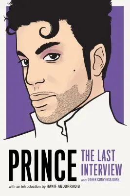 Prince: Posledný rozhovor: A iné rozhovory - Prince: The Last Interview: And Other Conversations