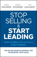 Prestaňte predávať a začnite viesť: Ako dosiahnuť, aby sa výnimočný predaj stal skutočnosťou? - Stop Selling and Start Leading: How to Make Extraordinary Sales Happen